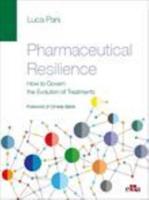Pharmaceutical Resilience. How to Govern the Evolution of Treatments