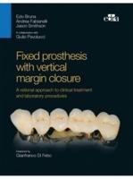 Fixed Prosthesis With Vertical Margin Closure. A Rational Approach to Clinical Treatment and Laboratory Procedures