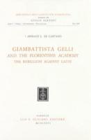 Giambattista Gelli and the Florentine Academy. The Rebellion Against Lat