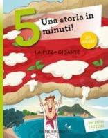 La Pizza Gigante. Un Storia in 5 Minuti