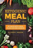 Ketogenic Meal Plan : 30 Days Keto Meal Plan for Beginners in 2020, for Permanent Weight Loss and Fat Loss