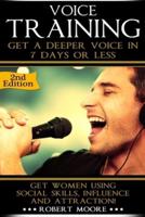 Voice Training: Get A Deeper Voice In 7 Days Or Less - Unleash Your Inner Vocal Power!