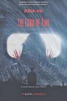 Deja-vu- The lord of time