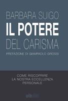 Il Potere Del Carisma - Come Riscoprire La Nostra Eccellenza Personale