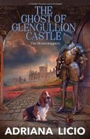 The Ghost of Glengullion Castle