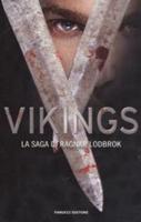 Vikings. La Saga Di Ragnar Lothbrok
