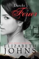 Durchs Feuer: Eine Regency Romance