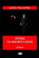 Vittorio, The Man With A Beard: A Novel