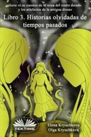 Libro 3. Historias Olvidadas De Tiempos Pasados