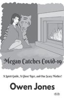 Megan Catches Covid-19