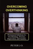 Overcoming Overthinking