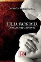 IULIA FARNESIA- Levelek Egy Lélektől - Giulia Farnese Igazi Története