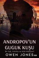 Andropov'Un Guguk Kuşu - Bir Aşk, Entrika Ve KGB Hikayesi!