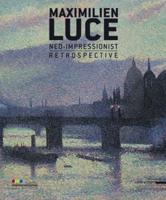 Maximilien Luce: Neo-Impressionist