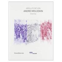 Absolute Return: Andrei Molodkin Drawings