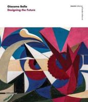 Giacomo Balla - Designing the Future