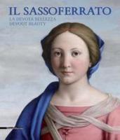 Il Sassoferrato. La Devota Bellezza (Ita/Eng Edition) Catalogo Mostra