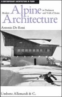 Modern Alpine Architecture in Piedmont and Valle D' Aosta