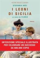 I Leoni Di Sicilia.La Saga Dei Florio.Ed Illustrata
