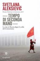 Tempo Di Seconda Mano. La Vita in Russia Dopo Il Crollo Del Comunismo