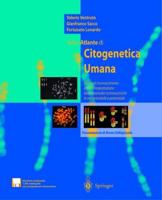 Testo-Atlante Di Citogenetica Umana: Guida Al Riconoscimento E Alla Interpretazione Delle Anomalie Cromosomiche in Eta Prenatale E Postnatale