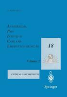 Anaesthesia, Pain, Intensive Care and Emergency Medicine A.P.I.C.E.: Proceedings of the 18th Postgraduate Course in Critical Care Medicine Trieste, It