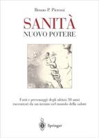 SANITA' - Nuovo potere : Fatti e personaggi degli ultimi 30 anni raccontati da un inviato nel mondo della salute