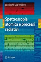 Spettroscopia Atomica E Processi Radiativi. Collana Di Fisica E Astronomia