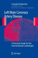 Left Main Coronary Artery Disease : A Practical Guide for the Interventional Cardiologist
