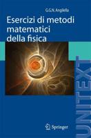 Esercizi Di Metodi Matematici Della Fisica Collana Di Fisica E Astronomia