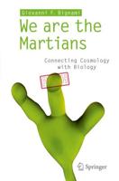 We are the Martians : Connecting Cosmology with Biology