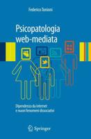 Psicopatologia Web-Mediata: Dipendenza Da Internet E Nuovi Fenomeni Dissociativi