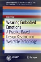 Wearing Embodied Emotions : A Practice Based Design Research on Wearable Technology