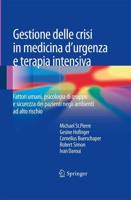 Gestione delle crisi in medicina d'urgenza e terapia intensiva : Fattori umani, psicologia di gruppo e sicurezza dei pazienti negli ambienti ad alto rischio