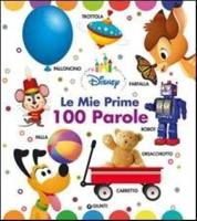 Le Mie Prime 100 Parole. Disney Baby