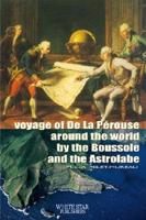 Voyage of De La Perouse Around the World by the Bussole and the Astrolabe