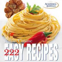 222 Easy Recipes. Italian Cuisine