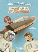 I Want to Be an Astronaut