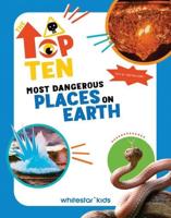 Top Ten: Most Dangerous Places on Earth