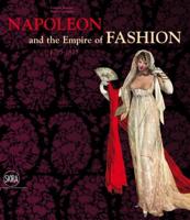 Napoleon and the Empire of Fashion, 1795-1815