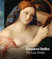 Giovanni Bellini - The Last Works