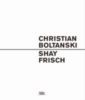 Christian Boltanski/Shay Frisch