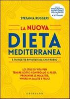 La Nuova Dieta Mediterranea E 70 Ricette Rivisitate Da Chef Rubio