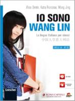 Io Sono Wang Lin. La Lingua Italiana Per Cinesi + CD