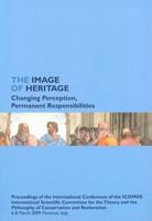 The Image of Heritage: Changing Perception, Permanent Responsibilities