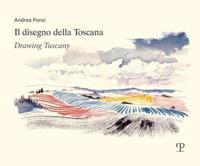 Il Disegno Della Toscana / Drawing Tuscany