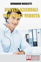 Servizi Aziendali pre e post Vendita: Come Erogare Assistenza al Cliente e Gestire i Costi in Modo Efficace nell'Assistenza Tecnica