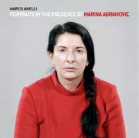 Portraits in the Presence of Marina AbramoviÔc