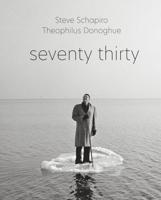 Steve Schapiro and Theophilus Donoghue - Seventy Thirty
