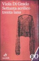 Settanta Acrilico Trenta Lana - Paperback Ed